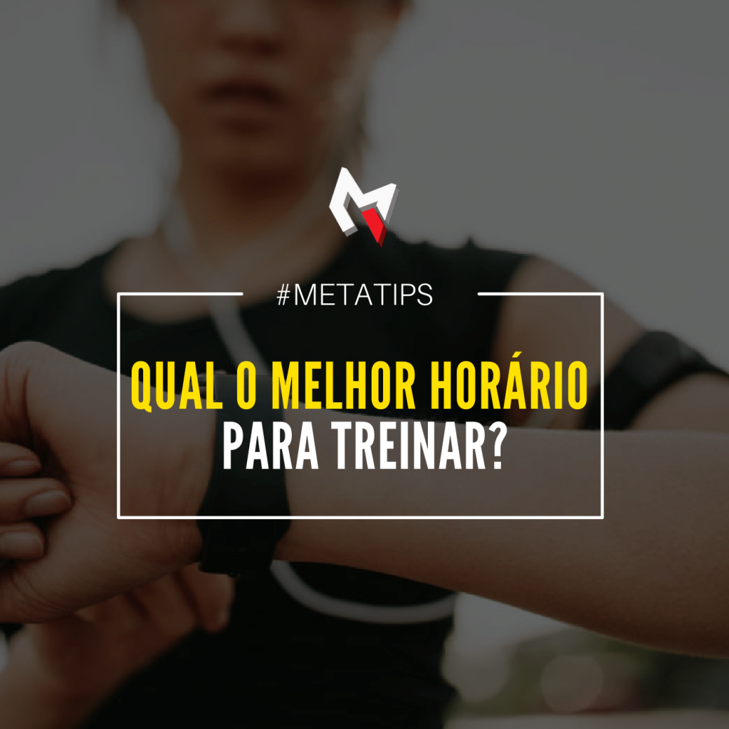 #METATIPS: QUAL O MELHOR HORÁRIO PARA TREINAR?