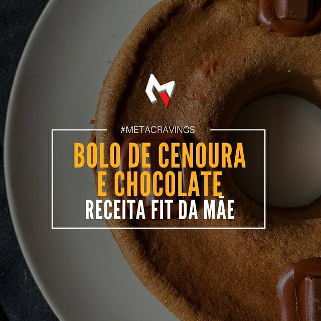 #METACRAVINGS – BOLO DE CHOCOLATE E CENOURA (RECEITA FIT DA MÃE)